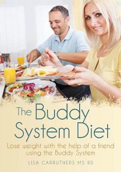 Paperback The Buddy System Diet: Lose weight with the help of a friend using the Buddy System Book