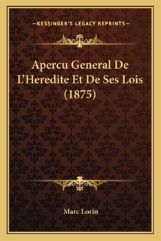 Paperback Apercu General De L'Heredite Et De Ses Lois (1875) [French] Book