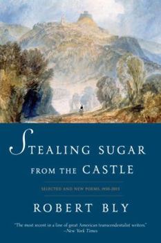 Paperback Stealing Sugar from the Castle: Selected and New Poems, 1950-2013 Book
