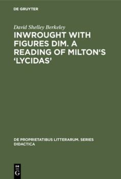 Hardcover Inwrought with Figures Dim. a Reading of Milton's 'Lycidas' Book