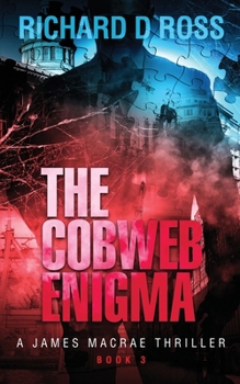 The Cobweb Enigma: A James Macrae Thriller - Book 3 (Boxset: The James Macrae Thriller Series; Books 1-3)
