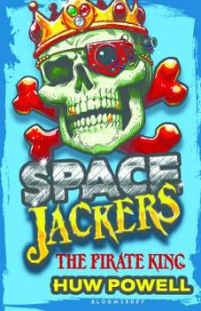 The Pirate King - Book #3 of the SpaceJackers