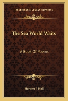 Paperback The Sea World Waits: A Book Of Poems Book