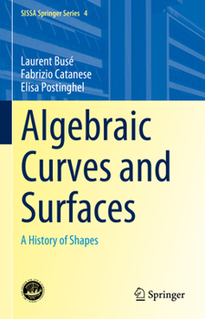 Hardcover Algebraic Curves and Surfaces: A History of Shapes Book