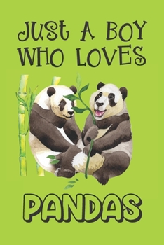 Paperback Just A Boy Who Loves Pandas: Panda Gifts: Novelty Gag Notebook Gift: Lined Paper Paperback Journal Book