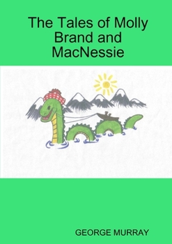 Paperback The Tales of Molly Brand and MacNessie Book