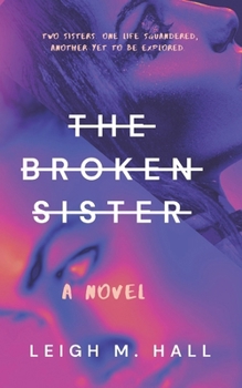 Paperback The Broken Sister: A soul-gripping psychological thriller. Book