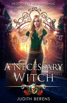 A Necessary Witch - Book #9 of the School of Necessary Magic: Raine Campbell