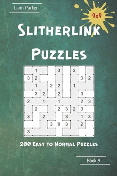 Paperback Slitherlink Puzzles - 200 Easy to Normal Puzzles 9x9 Book 9 Book
