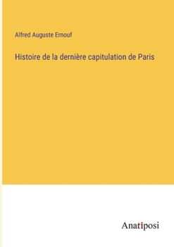 Paperback Histoire de la dernière capitulation de Paris [French] Book