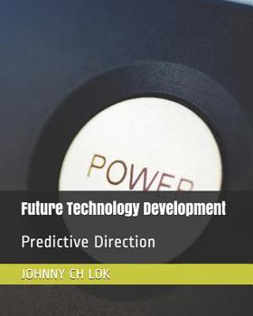 Future Technology Development: Predictive Direction