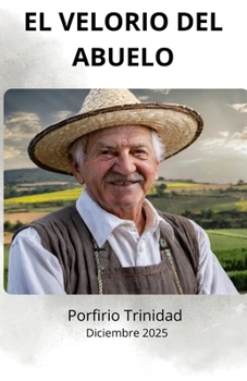 EL VELORIO DEL ABUELO: Cuento campesino (Spanish Edition)