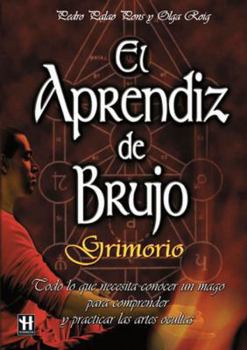 Paperback El Aprendiz de Brujo: Grimorio: Todo Lo Que Necesita Conocer Un Mago Para Comprender [Spanish] Book