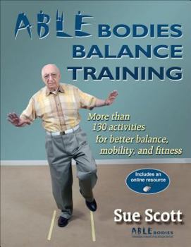 Paperback Able Bodies Balance Training: More Than 130 Activities for Better Balance, Mobility, and Fitness [With Access Code] Book