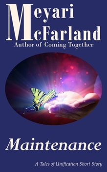 Maintenance: A Tales of Unification Short Story - Book #4 of the Unification Verse