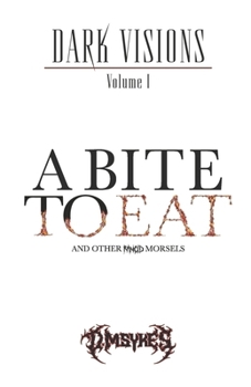 Paperback A Bite to Eat: And Other Rancid Morsels (Dark Visions) Book