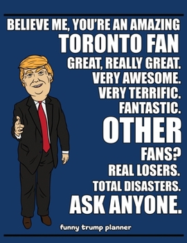 Funny Trump Planner: Funny Planner for Toronto Fan (Conservative Trump Gift)