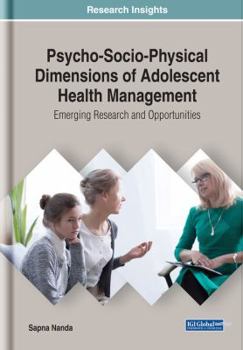 Hardcover Psycho-Socio-Physical Dimensions of Adolescent Health Management: Emerging Research and Opportunities Book