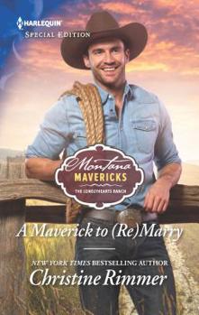 A Maverick to (Re)Marry - Book #1 of the Montana Mavericks: The Lonelyhearts Ranch