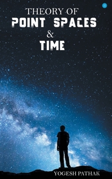 Paperback Theory of Point Space and Time Book