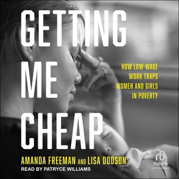 Audio CD Getting Me Cheap: How Low-Wage Work Traps Women and Girls in Poverty Book