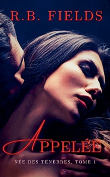 Paperback Appelée: Née des Ténèbres (Tome 1) [French] Book