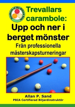 Paperback Trevallars carambole - Upp och ner i berget mönster: Från professionella mästerskapsturneringar [Swedish] Book