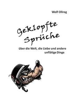 Paperback Geklopfte Sprüche: über die Welt, die Liebe und andere unflätige Dinge. [German] Book