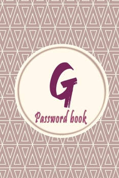 Paperback Initials Letter "G" Password Book: Lovely Password keeper, Best way to Track Website, Username, Password and easily Tabbed in Alphabetical Order -Spec Book