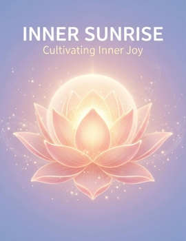 Paperback Inner Sunrise: Cultivating Inner Joy Book