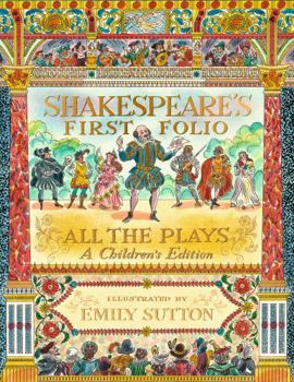 Hardcover Shakespeare's First Folio: All the Plays: A Children's Edition Book