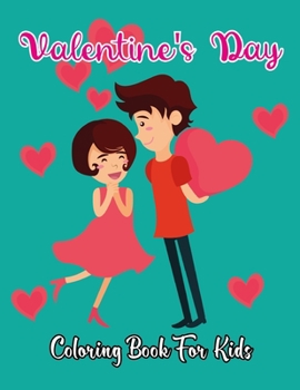 Paperback Valentine's Day Coloring Book For Kids: The Fun and Lovely Valentine's Day Activity Coloring Book Gift For Boys and Girls. Book