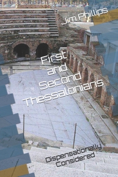 Paperback First and Second Thessalonians: Dispensationally Considered Book