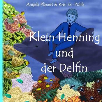 Paperback Klein Henning und der Delfin: Bilderbuch [German] Book