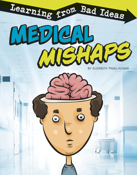 Paperback Medical Mishaps: Learning from Bad Ideas Book