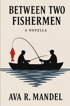 Paperback Between Two Fishermen: A Novella Book