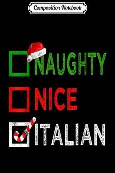 Composition Notebook: Naughty nice Italian Funny Christmas Santa Gift Xmas Ugly  Journal/Notebook Blank Lined Ruled 6x9 100 Pages