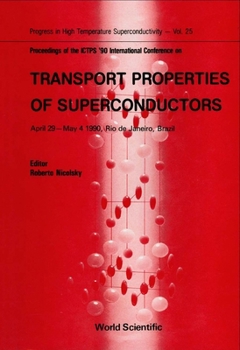 Hardcover Transport Properties of Superconductors - Proceedings of the International Conference Book