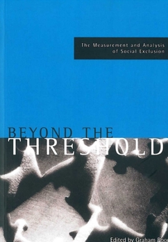 Paperback Beyond the Threshold: The Measurement and Analysis of Social Exclusion Book