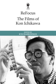 Hardcover Refocus: The Films of Kon Ichikawa Book