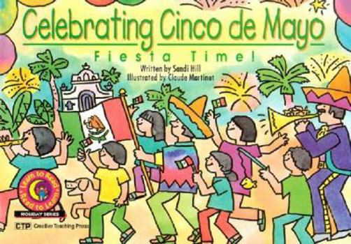 Celebrating Cinco De Mayo: Fiesta Time! (Learn to Read Read to Learn Holiday Series) - Book  of the Learn to Read Holiday Series
