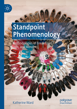 Paperback Standpoint Phenomenology: Methodologies of Breakdown, Sign, and Wonder Book