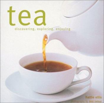 Hardcover Tea: Discovering, Exploring, Enjoying Book