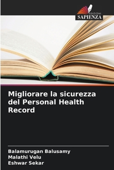 Paperback Migliorare la sicurezza del Personal Health Record [Italian] Book