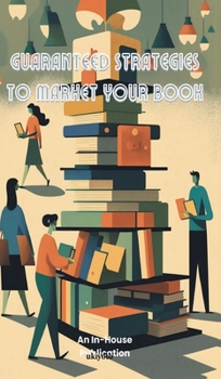 Guaranteed Strategies to Market Your Book