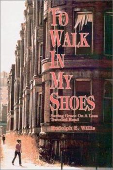 Hardcover To Walk in My Shoes: Saving Grace on a Less Traveled Road Book