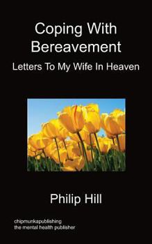 Paperback Coping With Bereavement - Letters To My Wife In Heaven Book