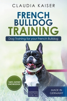 Paperback French Bulldog Training: Dog Training for Your French Bulldog Puppy Book