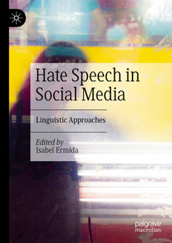 Hardcover Hate Speech in Social Media: Linguistic Approaches Book