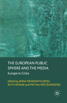 Paperback The European Public Sphere and the Media: Europe in Crisis Book